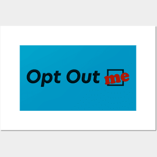 Opt Out: Me Posters and Art